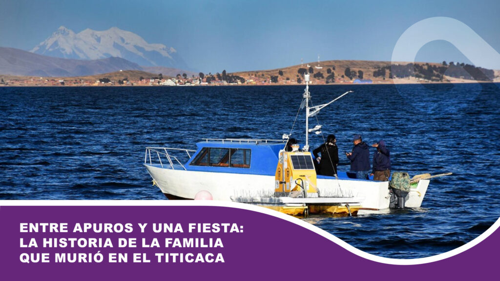 Entre apuros y una fiesta: la historia de la familia que murió en el Titicaca