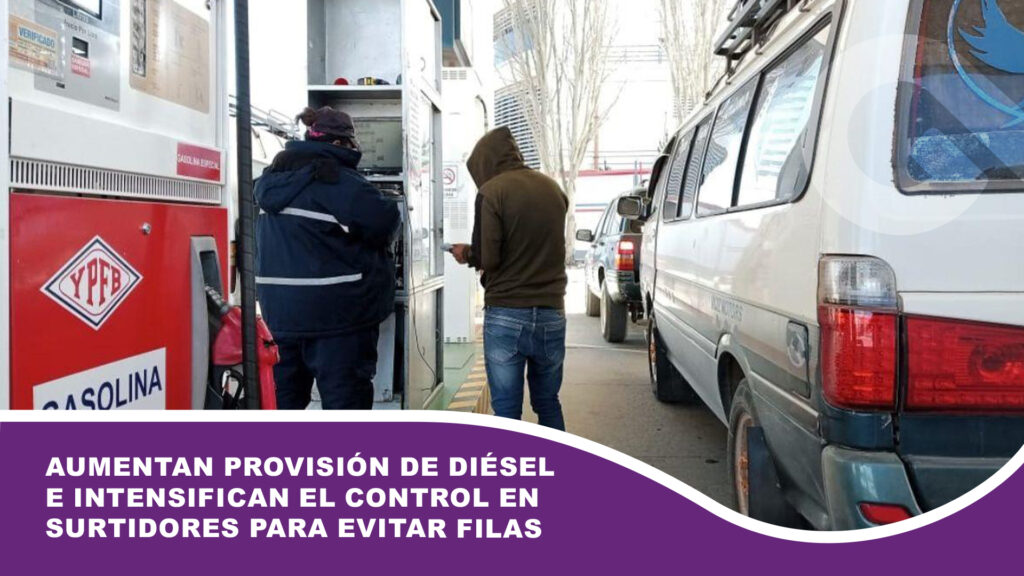 Aumentan provisión de diésel e intensifican control en surtidores para evitar filas