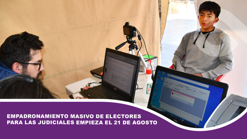 Empadronamiento masivo de electores para las judiciales empieza el 21 de agosto