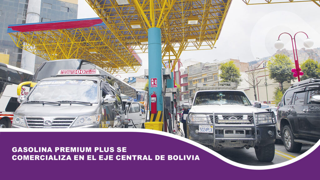 Gasolina premium plus se comercializa en el eje central de Bolivia