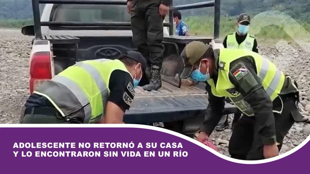 Adolescente no retornó a su casa y lo encontraron sin vida en un río