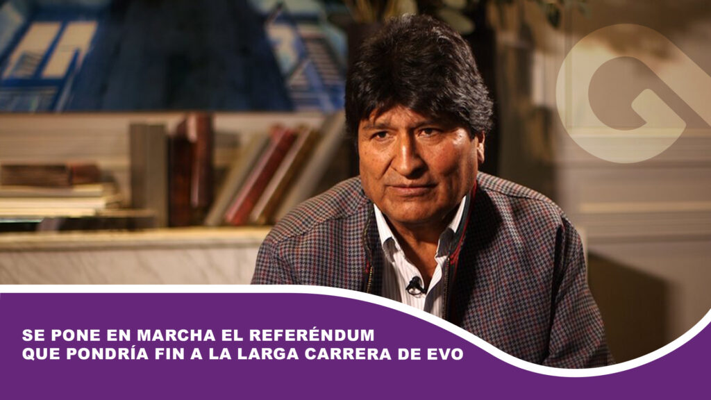 Se pone en marcha el referéndum que pondría fin a la larga carrera de Evo