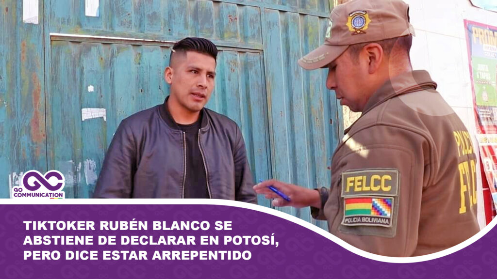 Tiktoker Rubén Blanco se abstiene de declarar en Potosí, pero dice estar arrepentido