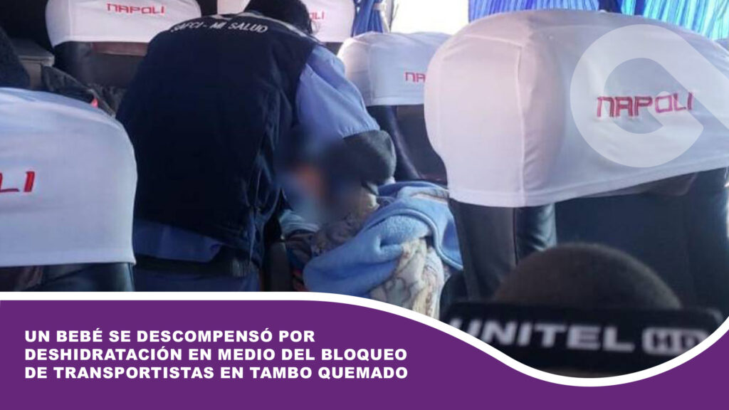 Un bebé se descompensó por deshidratación en medio del bloqueo de transportistas en Tambo Quemado