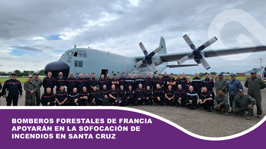 Bomberos forestales de Francia apoyarán en la sofocación de incendios en Santa Cruz