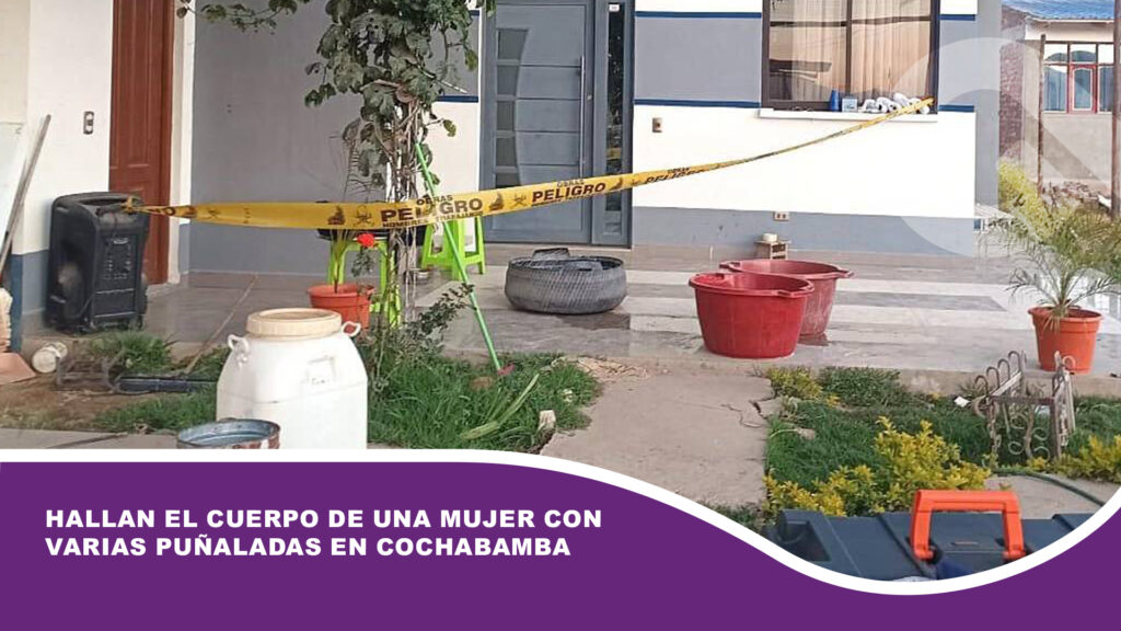 Hallan el cuerpo de una mujer con varias puñaladas en Cochabamba