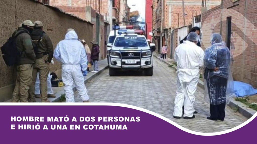 Hombre mató a dos personas e hirió a una en Cotahuma