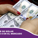 La unidad de dólar baja a Bs 8 en el mercado