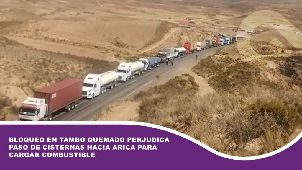 Bloqueo en Tambo Quemado perjudica paso de cisternas hacia Arica para cargar combustible