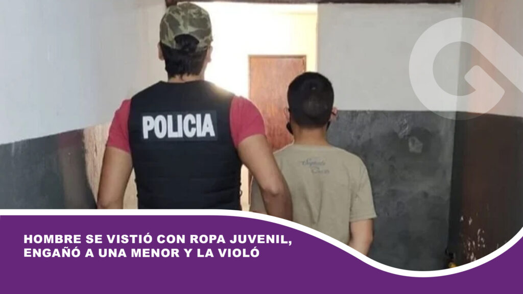 Hombre se vistió con ropa juvenil, engañó a una menor y la violó