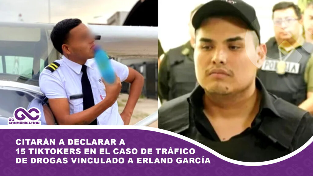 Citarán a declarar a 15 tiktokers en el caso de tráfico de drogas vinculado a Erland García