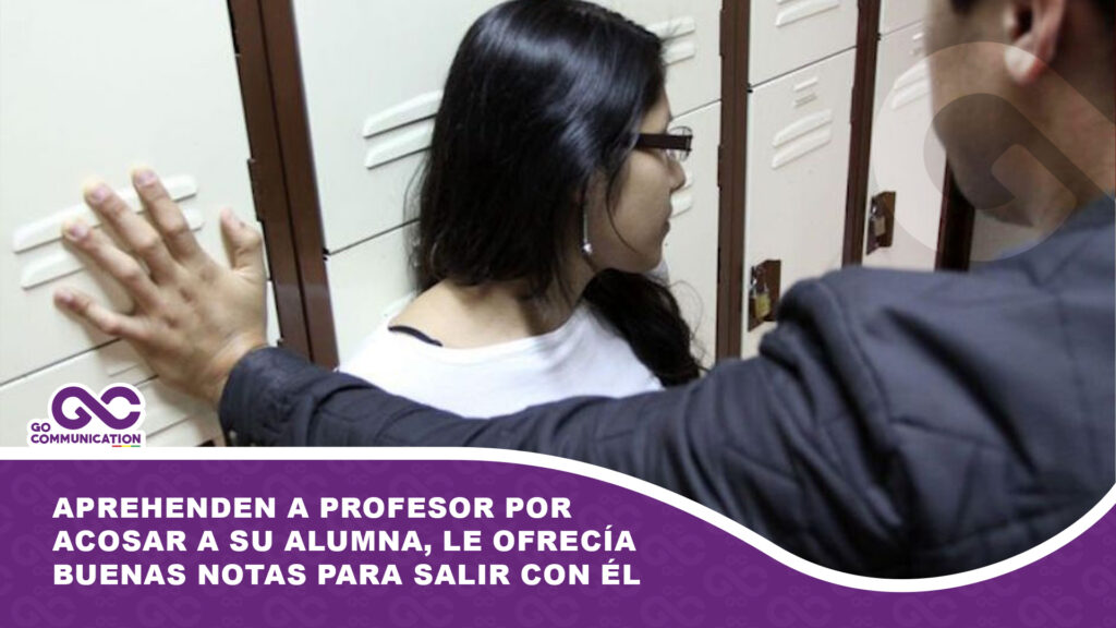 Aprehenden a profesor de 60 años por acosar a su alumna, le ofrecía regalos y buenas notas para que acepte salir con él