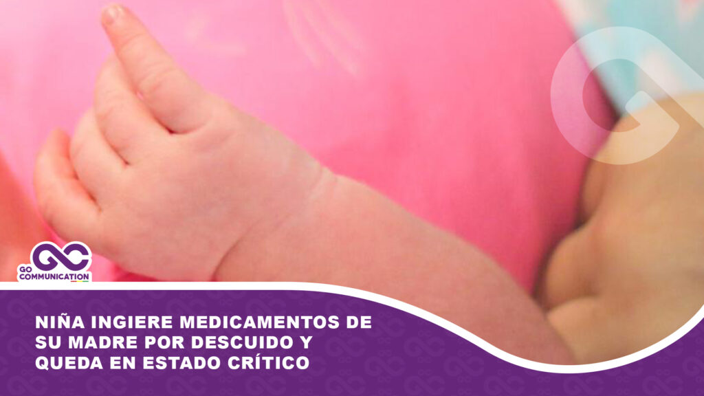 Niña ingiere medicamentos de su madre por descuido y queda en estado crítico