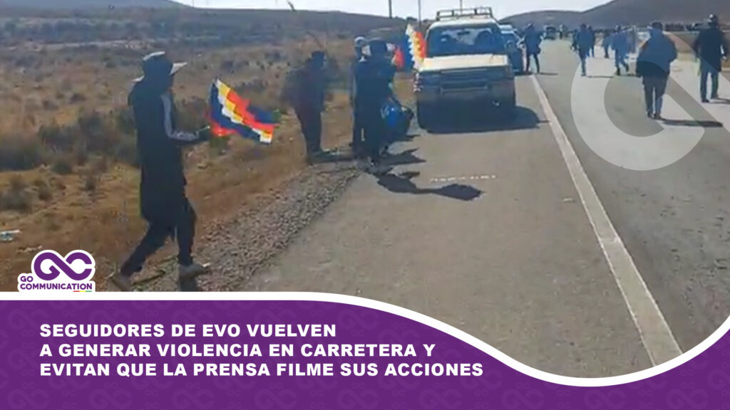 Seguidores de Evo vuelven a generar violencia en carretera y evitan que la prensa filme sus acciones