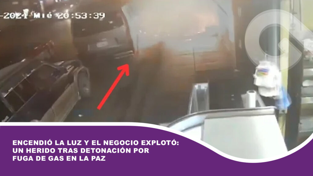 Encendió la luz y el negocio explotó: Un herido tras detonación por fuga de gas en La Paz