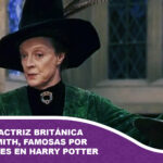 Murió la actriz británica Maggie Smith, famosas por sus papeles en Harry Potter y Downtown Abbey