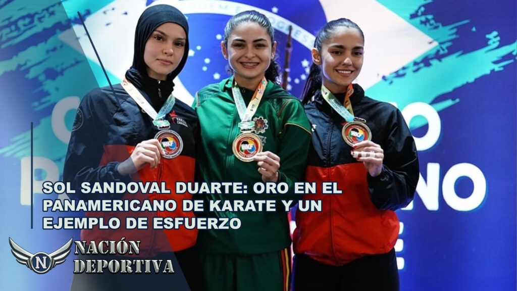 Sol Sandoval Duarte: Oro en el Panamericano de Karate y un Ejemplo de Esfuerzo