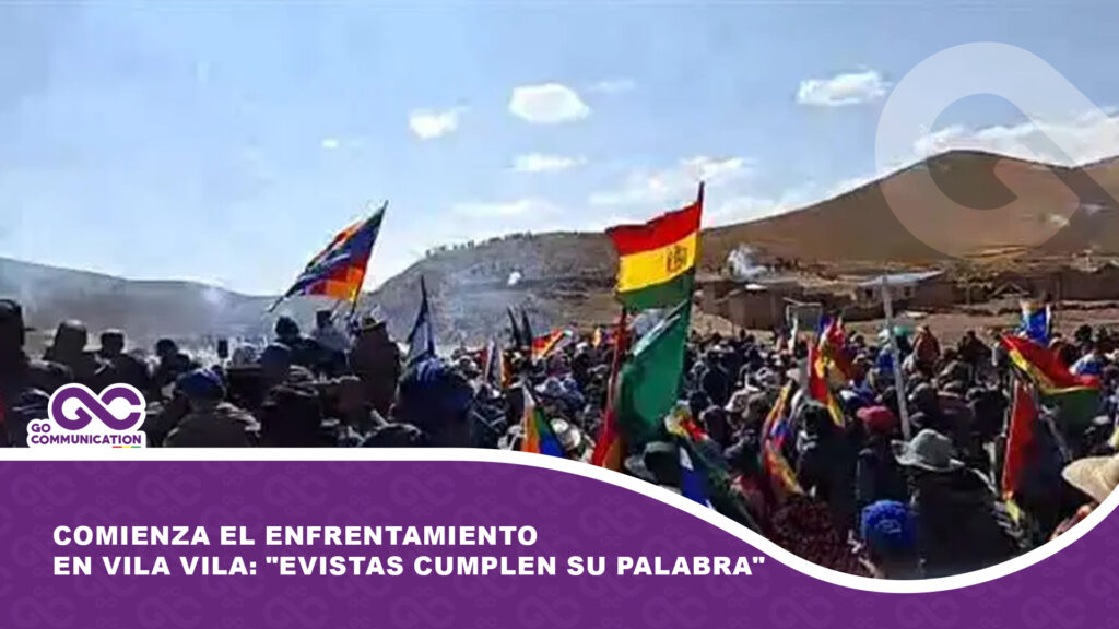 Comienza el enfrentamiento en Vila Vila: «Evistas cumplen su palabra»