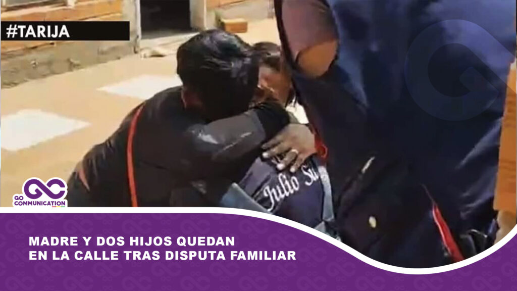 Madre y dos hijos quedan en la calle tras disputa familiar en Yacuiba