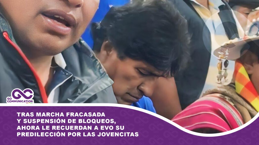 Tras marcha fracasada y suspensión de bloqueos, ahora le recuerdan a Evo su predilección por las jovencitas