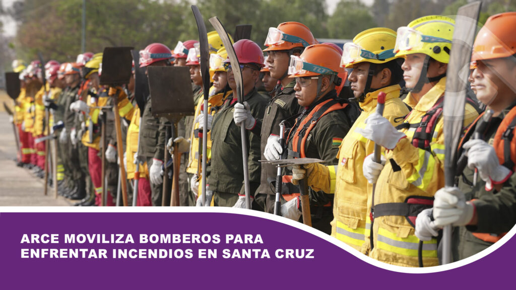 Arce moviliza bomberos para enfrentar incendios en Santa Cruz