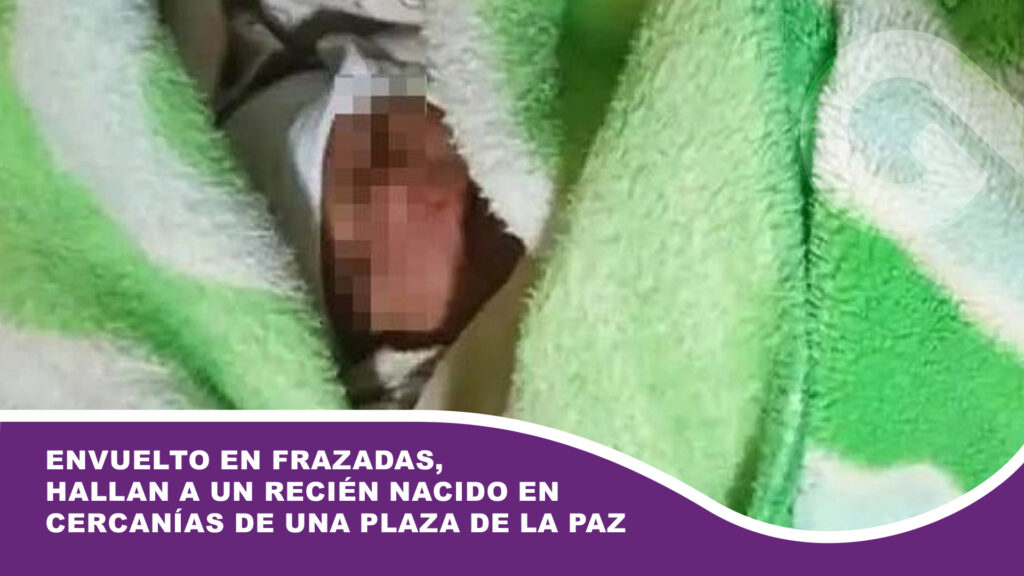 Envuelto en frazadas, hallan a un recién nacido en cercanías de una plaza de La Paz