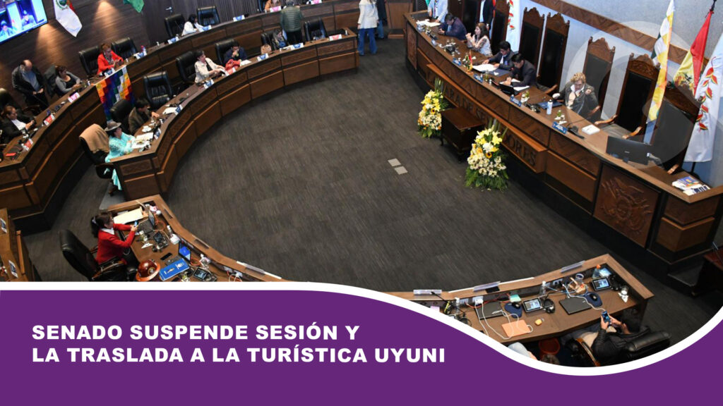 Senado suspende sesión y la traslada a la turística Uyuni