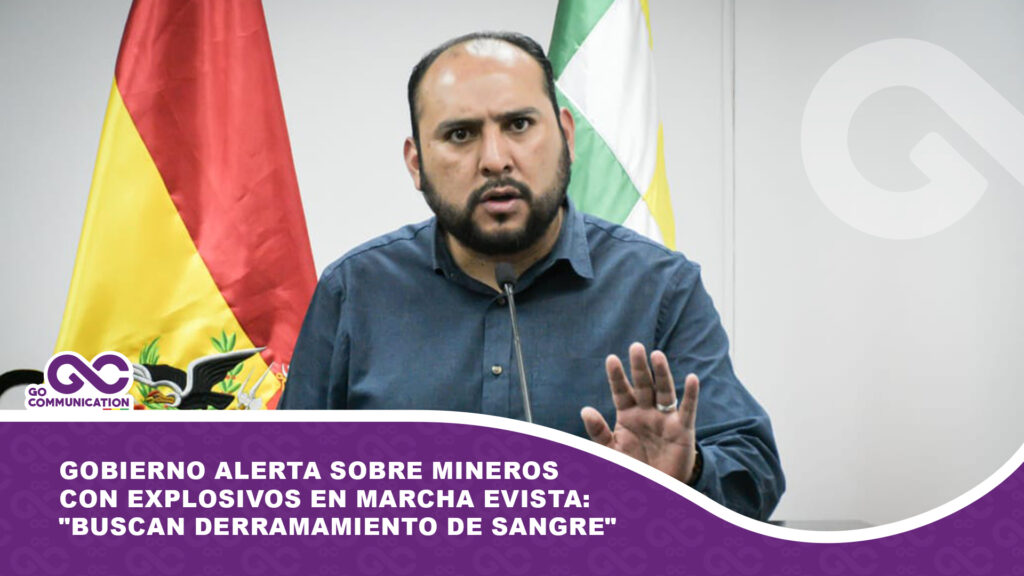 Gobierno alerta sobre mineros con explosivos en marcha evista: «Buscan derramamiento de sangre»