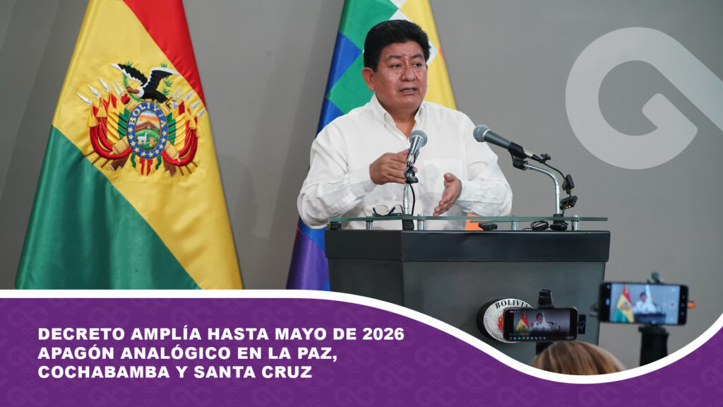 Decreto amplía hasta mayo de 2026 apagón analógico en La Paz, Cochabamba y Santa Cruz