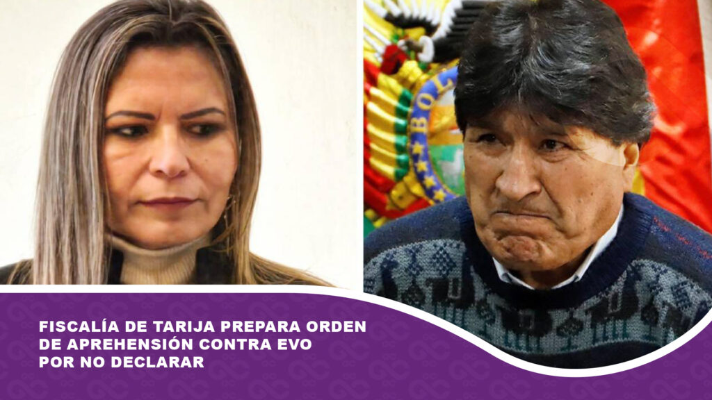 Fiscalía de Tarija prepara orden de aprehensión contra Evo Morales por no declarar