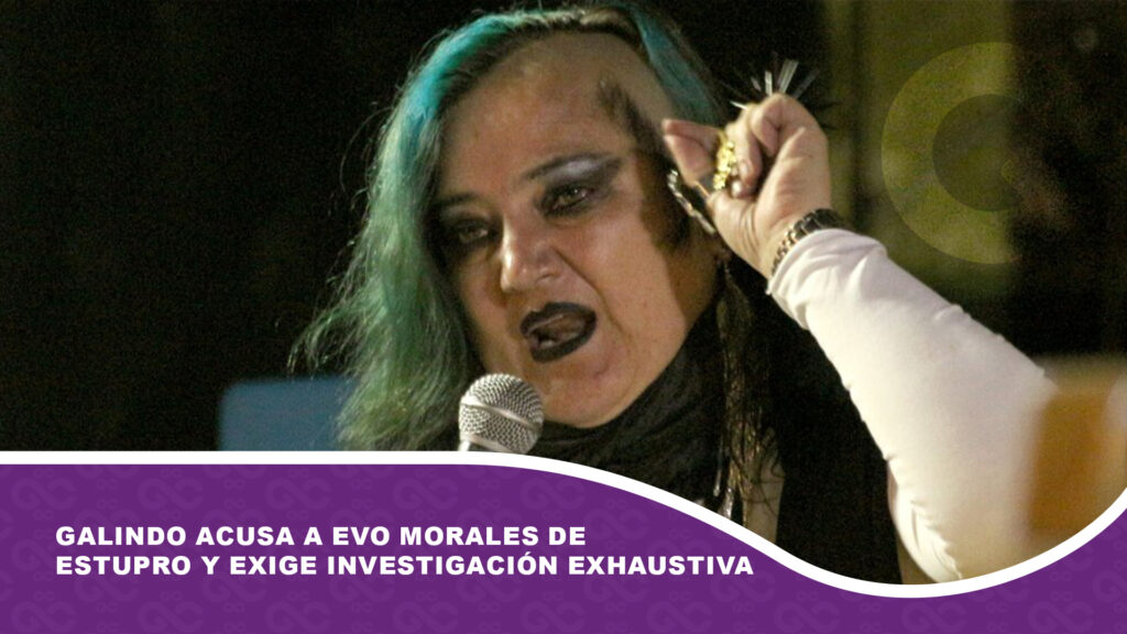 Galindo acusa a Evo Morales de estupro y exige investigación exhaustiva