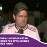 «Que me perdonen, las niñas están bien»: Jorge Janco fue aprehendido por raptar a dos niñas