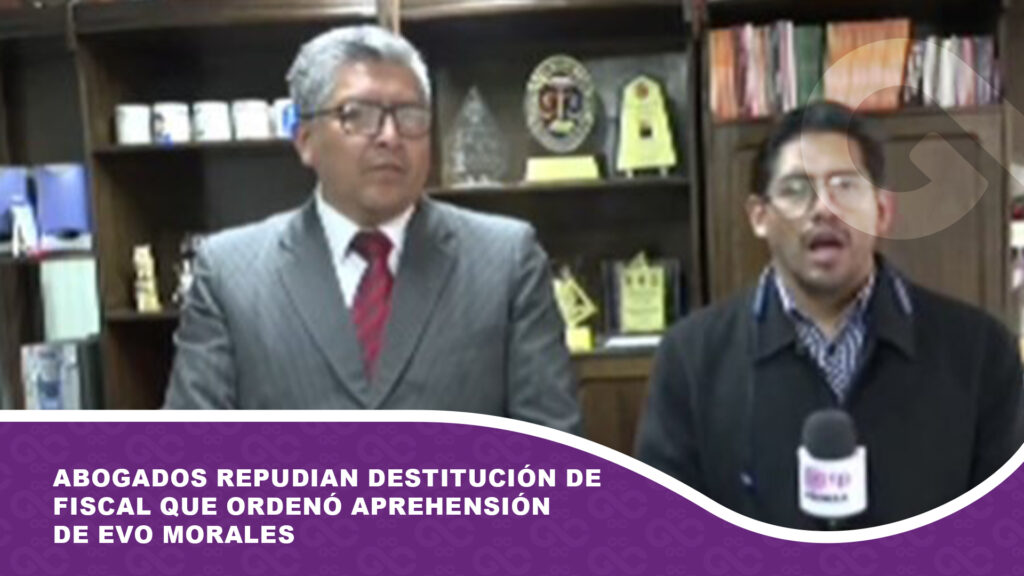 Abogados repudian destitución de fiscal que ordenó aprehensión de Evo Morales