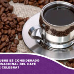 El 1 de octubre es considerado el Día Internacional del Café ¿Por qué se celebra?