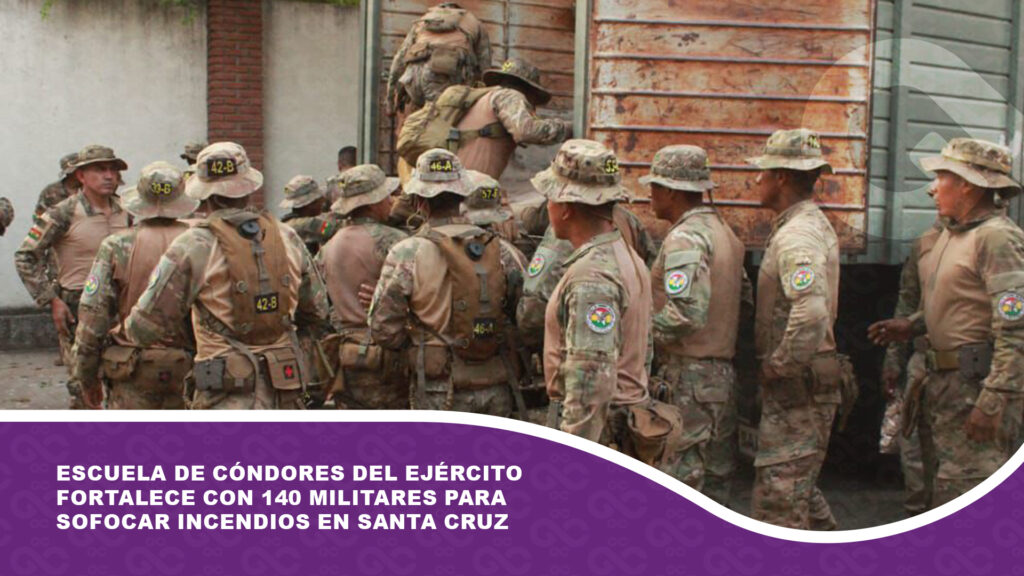 Escuela de Cóndores del Ejército fortalece con 140 militares sofocación de incendios en Santa Cruz