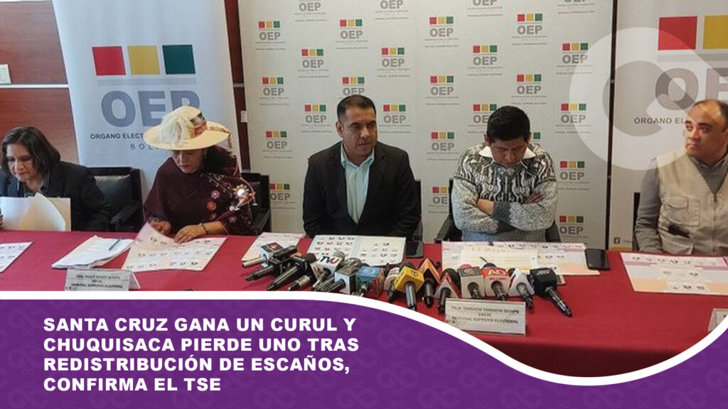 Santa Cruz gana un curul y Chuquisaca pierde uno tras redistribución de escaños, confirma el TSE