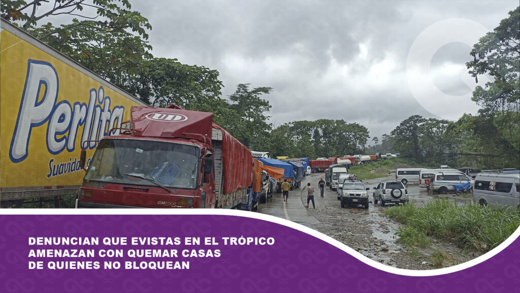 Denuncian que evistas en el Trópico amenazan con quemar casas de quienes no bloquean