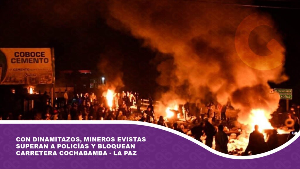 Con dinamitazos, mineros evistas superan a policías y logran bloquear carretera Cochabamba-La Paz