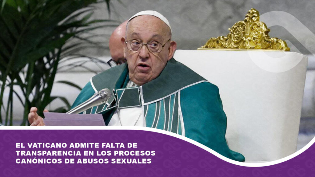 El Vaticano asume falta de transparencia y lentitud en los procesos canónicos de abusos sexuales