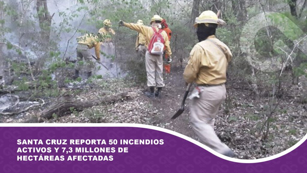 Santa Cruz reporta 50 incendios activos y 7,3 millones de hectáreas afectadas
