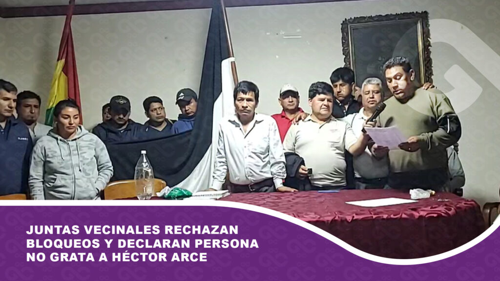 Juntas vecinales rechazan bloqueos y declaran persona no grata a Héctor Arce