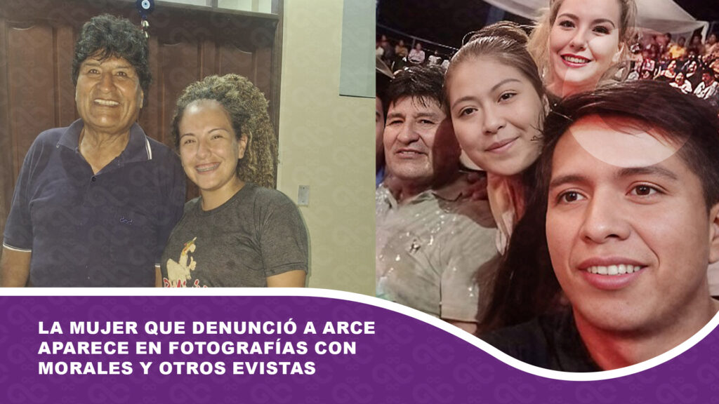 La mujer que denunció a Arce aparece en fotografías con Morales y otros evistas