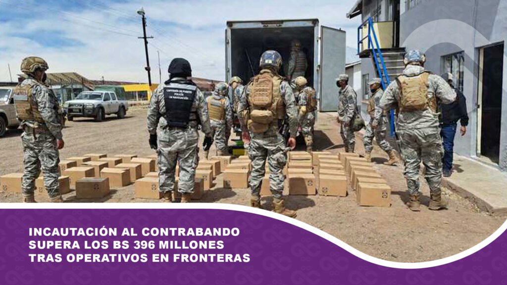 Incautación al contrabando supera los Bs 396 millones tras operativos en fronteras