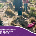 Madre es sospechosa del infanticidio de su hija de 5 años en Potosí