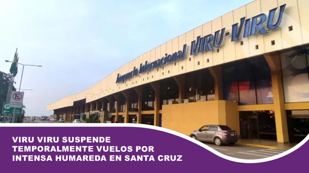 Viru Viru suspende temporalmente vuelos por intensa humareda en Santa Cruz