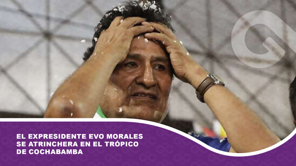 El expresidente Evo Morales se atrinchera en el trópico de Cochabamba