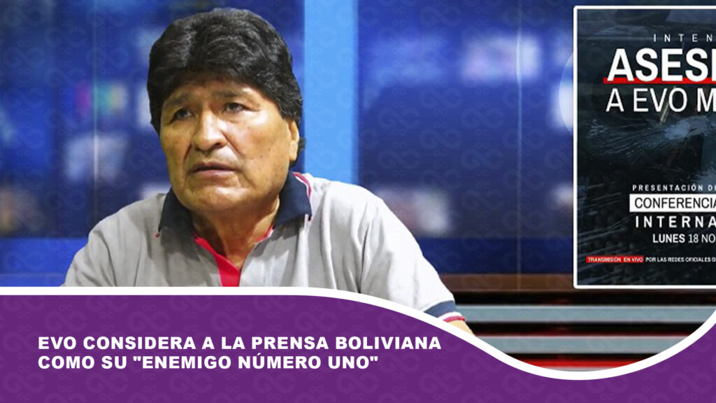 Evo considera a la prensa boliviana como su «enemigo número uno»