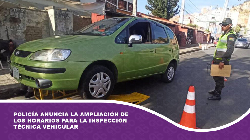 Policía anuncia la ampliación de los horarios para la Inspección Técnica Vehicular