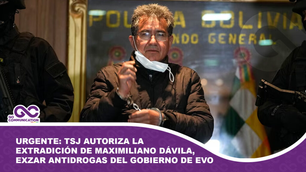 Urgente: TSJ autoriza la extradición de Maximiliano Dávila, exzar antidrogas del gobierno de Evo