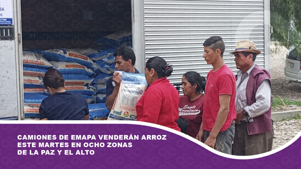 Camiones de Emapa venderán arroz este martes en ocho zonas de La Paz y El Alto